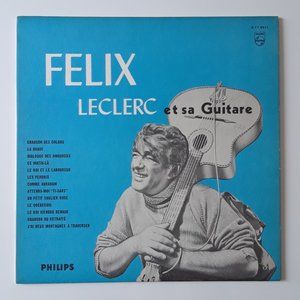 Felix Leclerc. Et sa guitare. 1958